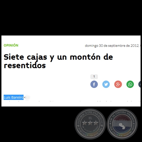 SIETE CAJAS Y UN MONTÓN DE RESENTIDOS - Por LUIS BAREIRO - Domingo, 30 de Septiembre de 2012